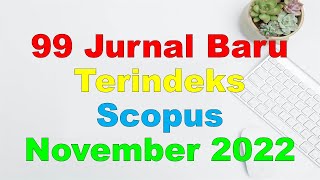 99 Jurnal Baru Terindeks Scopus November 2022 (Terbaru)