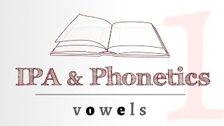 IPA for Language Learning - Vowels (1 of 4)