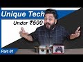 Top 5 Best Unique Tech Gadgets Under Rs.500 | Part I ⚡⚡⚡ (March 2020)