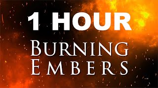 1 Hour Burning Embers