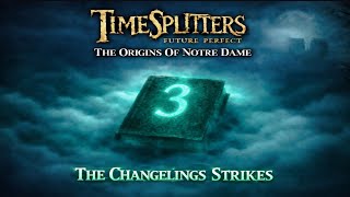 TSFP Mapmaker - The Origins Of Notre Dame : The Changelings Strikes (Chapter 3)