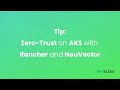 Azure tips zerotrust for aks clusters with neuvector