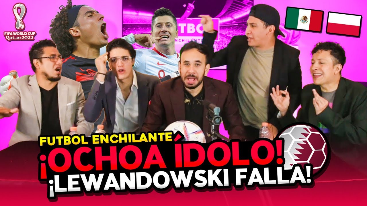 GRACIAS OCHOA! - FUTBOL ENCHILANTE - MEXICO VS POLONIA