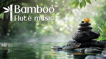 Inner Peace Bamboo Flute ♫ Relaxing Zen Music 》Soothing Flute Music for Meditation and Calmness