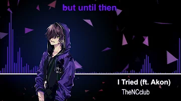 Nightcore - I Tried (ft. Akon)