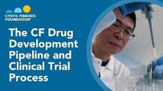 CF Foundation | CF Drug Development Pipeline and Clinical Trial Process