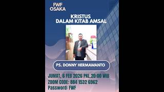 Kristus dalam Amsal I Ps. Donny Hermawanto I FWF OSAKA I Pengajaran Firman