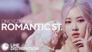 ["love, twin.kle" Track #3] ONEYEZ twin.kle - Romantic St. | Line Distribution