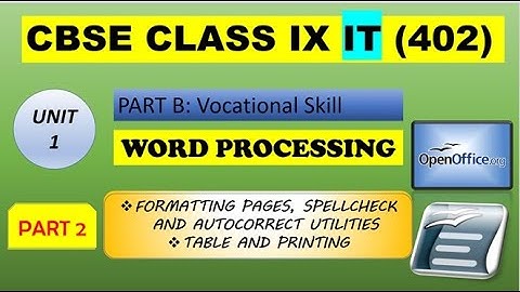WORD PROCESSING|| FORMATTING PAGE, SPELLCHECK, AUTOCORRECT || TABLE AND PRINTING || CLASS IX || CBSE