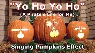 Yo Ho Yo Ho - Singing Pumpkins Animation Effect