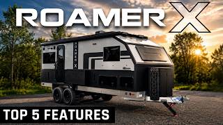 Top 5 Things We Love About The Roamer X!