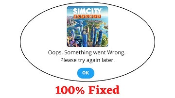 Fix SimCity Oops Something Went Wrong Error. Please Try Again Later Problem Error Solved