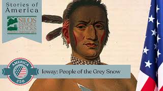 American 250 Stories: Ioway: People of the Grey Snow