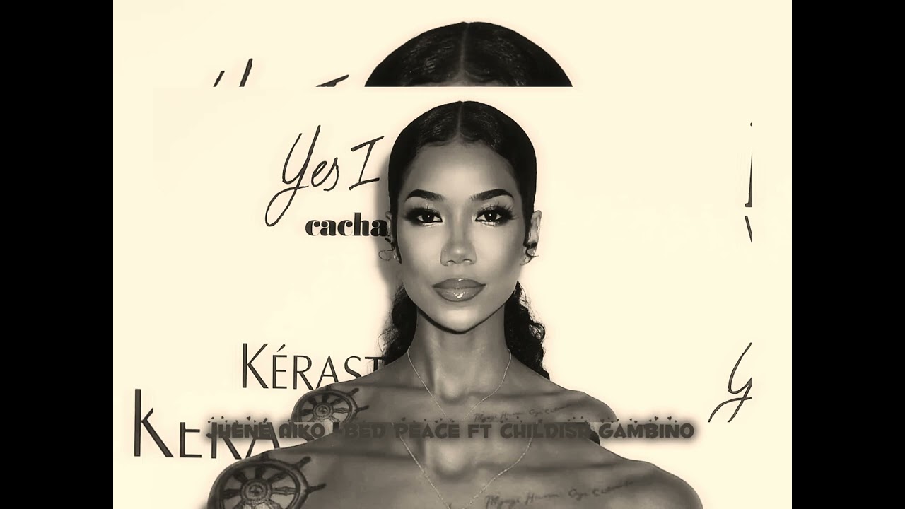 Jhené aiko-  Bed peace ft childish Gambino (sped up)