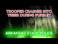 Trooper Crashes Into Trees During Chase And Gets Suspended | Arkansas State Police