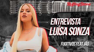 LUISA SONZA SOBRE FUGITIVOS, FEAT COM JÃO: ''REPRESENTA NOSSA AMIZADE'' | RS ENTREVISTA