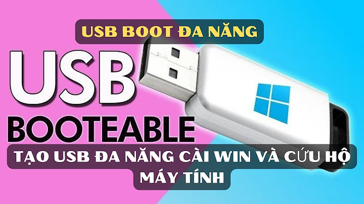 Hướng dẫn tạo usb boot đa năng