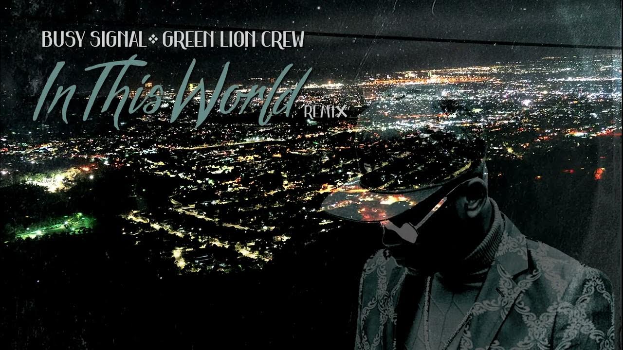 Busy Signal x Green Lion Crew - In This World (Days of Old Remix) Busy Signal x Green Lion Crew - In This World (Days of Old Remix)