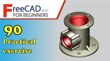 FreeCAD Beginners tutorial: practical exercise 90