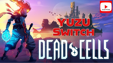 Yuzu | Dead Cells - Switch Emulator Performance Test - Emulation Compatibility - Gameplay Benchmark