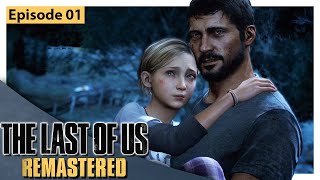The Last of Us Remastered | Gameplay | Walkthrough | Part 1| Ruthless G.