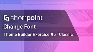 Theme Builder Exercise #5: Change Font (Classic Experience) Net Worth