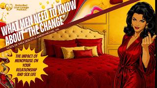 EP 70: WHAT MEN NEED TO KNOW ABOUT "THE CHANGE"