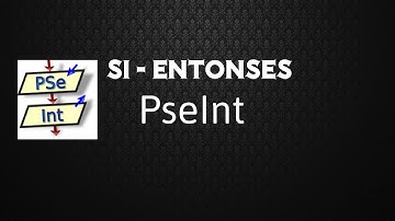 Tutorial desarrollar algoritmos Pseudocodigo PseInt #2 - Si-Entonses