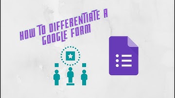 How to differentiate a Google Form