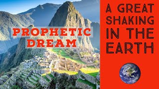 Prophetic Dream: The Purpose of the Global Shaking