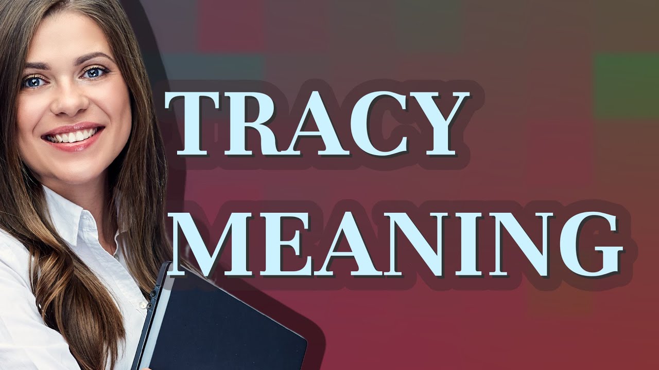 Tracy meaning of Tracy YouTube
