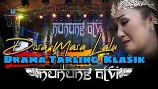 🔴 DOSA MASA LALU - Nunung Alvi Drama Tarling  Klasik