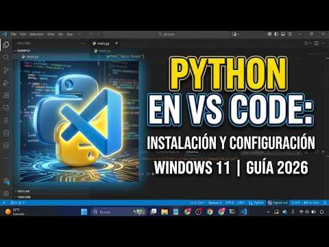 Cómo instalar Python en Visual Studio Code 2026 (Windows + Configuración completa)