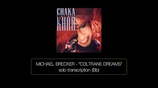 &quot;Coltrane Dreams&quot; - Michael Brecker&#39;s Solo Transcription (C)