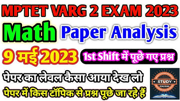 MPTET VARG 2 EXAM 2023|Math Paper Analysis Today|mptet 9 may 2023 paper analysis 1st shift