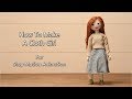 Stop Motion Animation / How to make a cloth girl