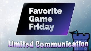 Favorite Game Friday Limited Communication