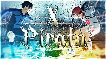 Blue Lock U20 - X Pirata [Edit/AMV] 4k