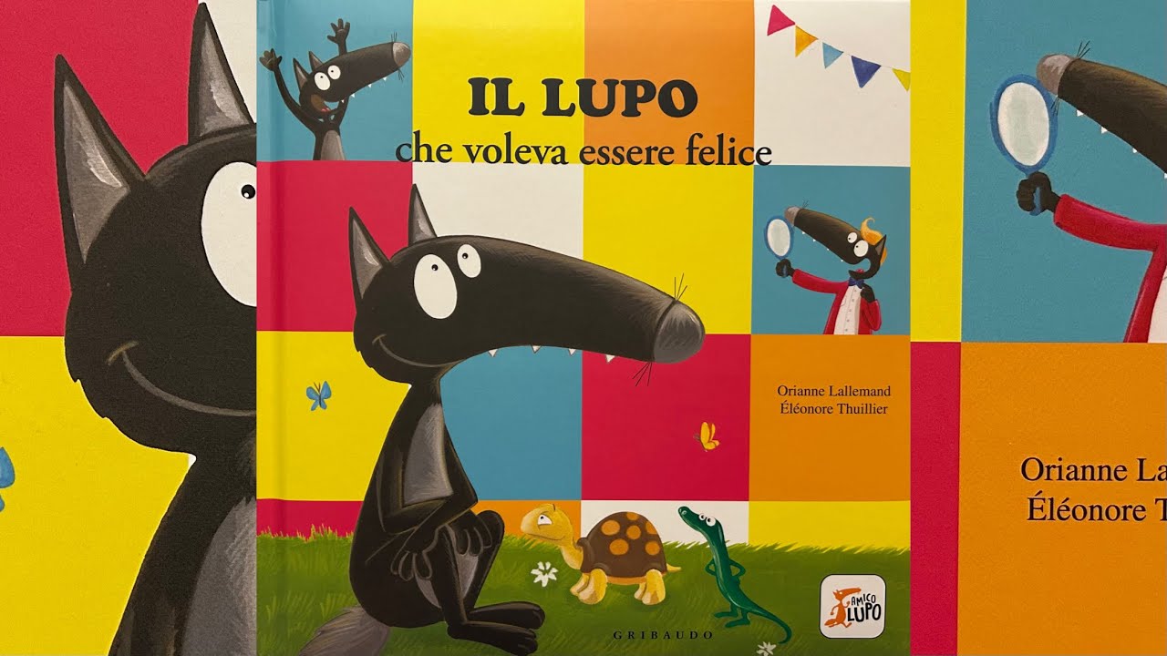 Il Lupo Che Voleva Essere Felice | Libri per bambini letti ad alta voce