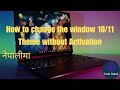 How to Change Windows Theme Without Activation in Nepali 2024