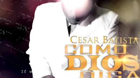 CESAR BATISTA- NO DUDES- (E.P. "COMO DIOS DIGA") V...