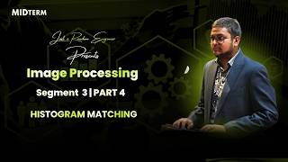 Histogram Matching|Numerical & Mapping |Image Processing Segment 3 | Part 4: Histogram Matching