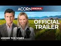 Acorn tv original  under the vines  official trailer