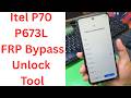 Itel P70 P673L FRP Bypass Unlock Tool | itel p70 frp unlock tool | #ItelP673LFRPBypass
