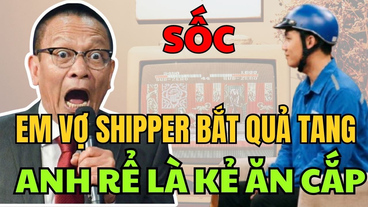 Hay dạy đời trên mạng, anh rể lộ nguyên hình là kẻ ăn cắp khi bị em vợ Shipper bắt quả tang!