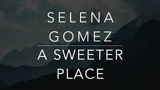Selena Gomez - A Sweeter Place (Lyrics/Tradução/Legendado)(HQ)