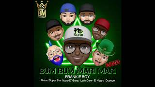 Bum Bum Mari Mari  Remix  Frankie Boy maicol Super Starnano Dgreat latin Crew El Negro Duende