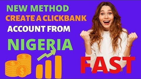 HOW TO CREATE  A CLICKBANK ACCOUNT IN NIGERIA | CLICKBANK AFFILIATE MARKETING IN NIGERIA