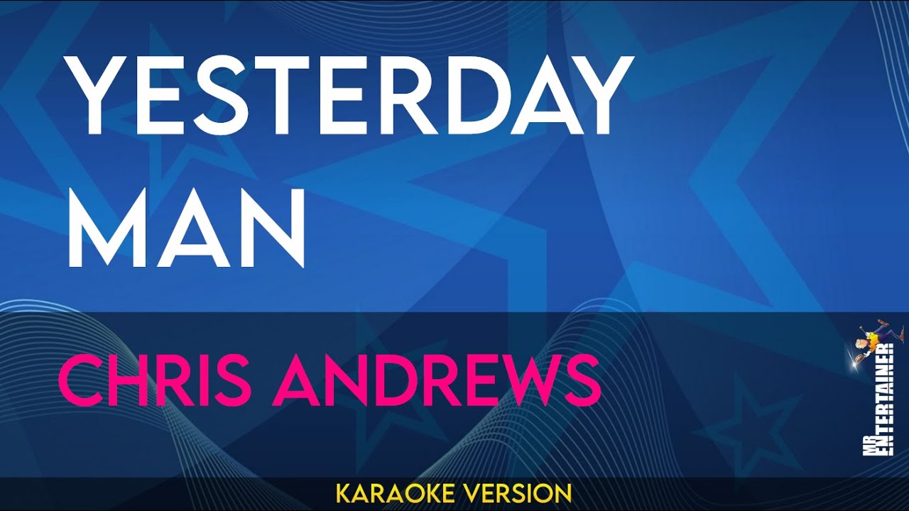 chris andrews yesterday man songtext