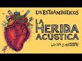 La Herida Acústica